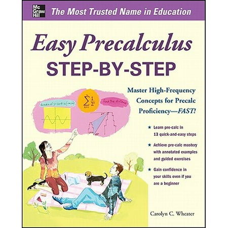 Easy Precalculus Step-By-Step : Master High-Frequency Concepts and Skills for Precalc Proficiency --