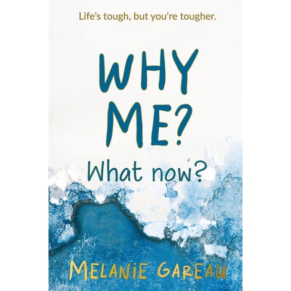 Why me? What now?: Life's tough, but you're tougher., (Paperback)