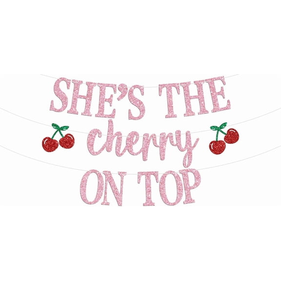 She’s the Cherry on Top Banner, Cheery on Top, Summer Fruit 1st Birthday Baby Shower Bachelorette Party Decorations Supplies
