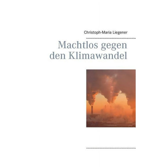 Machtlos gegen den Klimawandel, (Paperback)