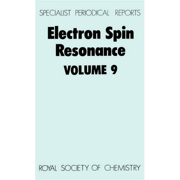 Specialist Periodical Reports - Electron Electron Spin Resonance: Volume 9, Book 9, (Hardcover)