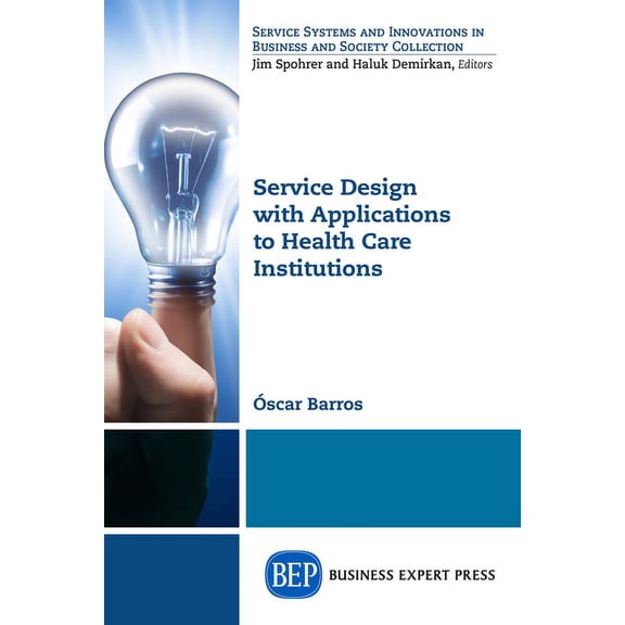 Service Design with Applications to Health Care Institutions, (Paperback)