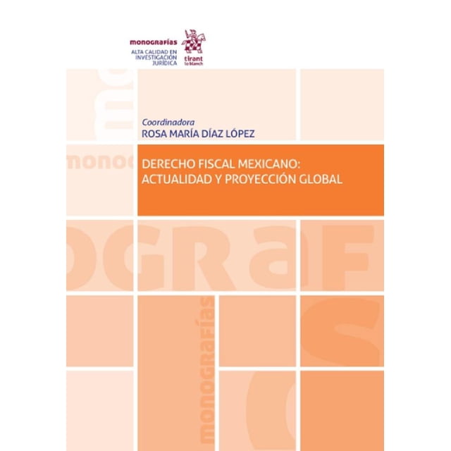 Derecho Fiscal Mexicano TIRANT LO BLANCH Actualidad y Proyección Global Papel