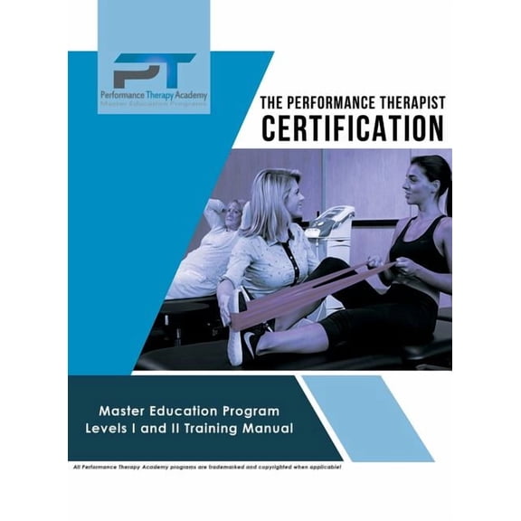 The Performance Therapist Certification: Master Education Program Levels I and II Training Manual (Hardcover)