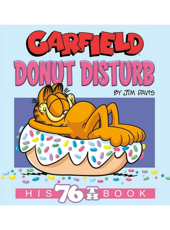 Garfield: Garfield Donut Disturb : His 76th Book (Paperback)