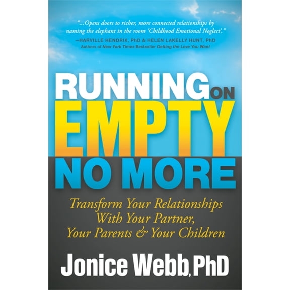 Pre-Owned Running on Empty No More: Transform Your Relationships with Your Partner, Your Parents and Your Children (Paperback) 1683506731 9781683506737