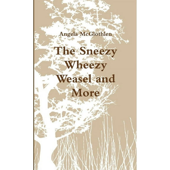 The Sneezy Wheezy Weasel and More, (Paperback)