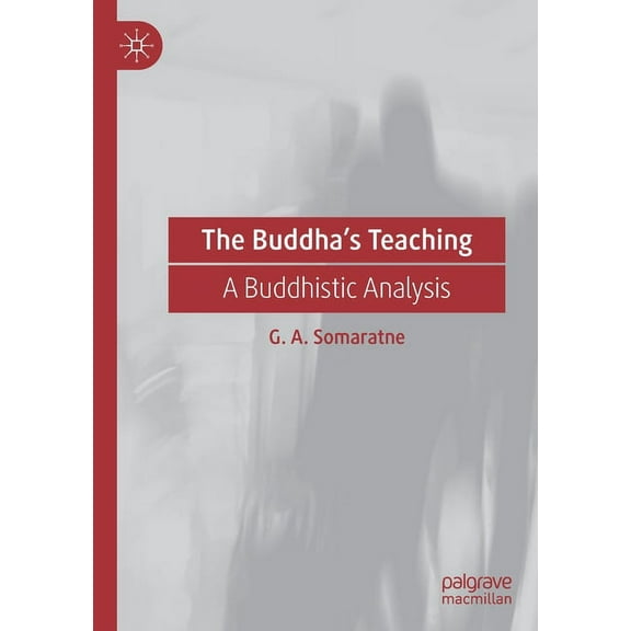 The Buddha's Teaching: A Buddhistic Analysis, (Paperback)