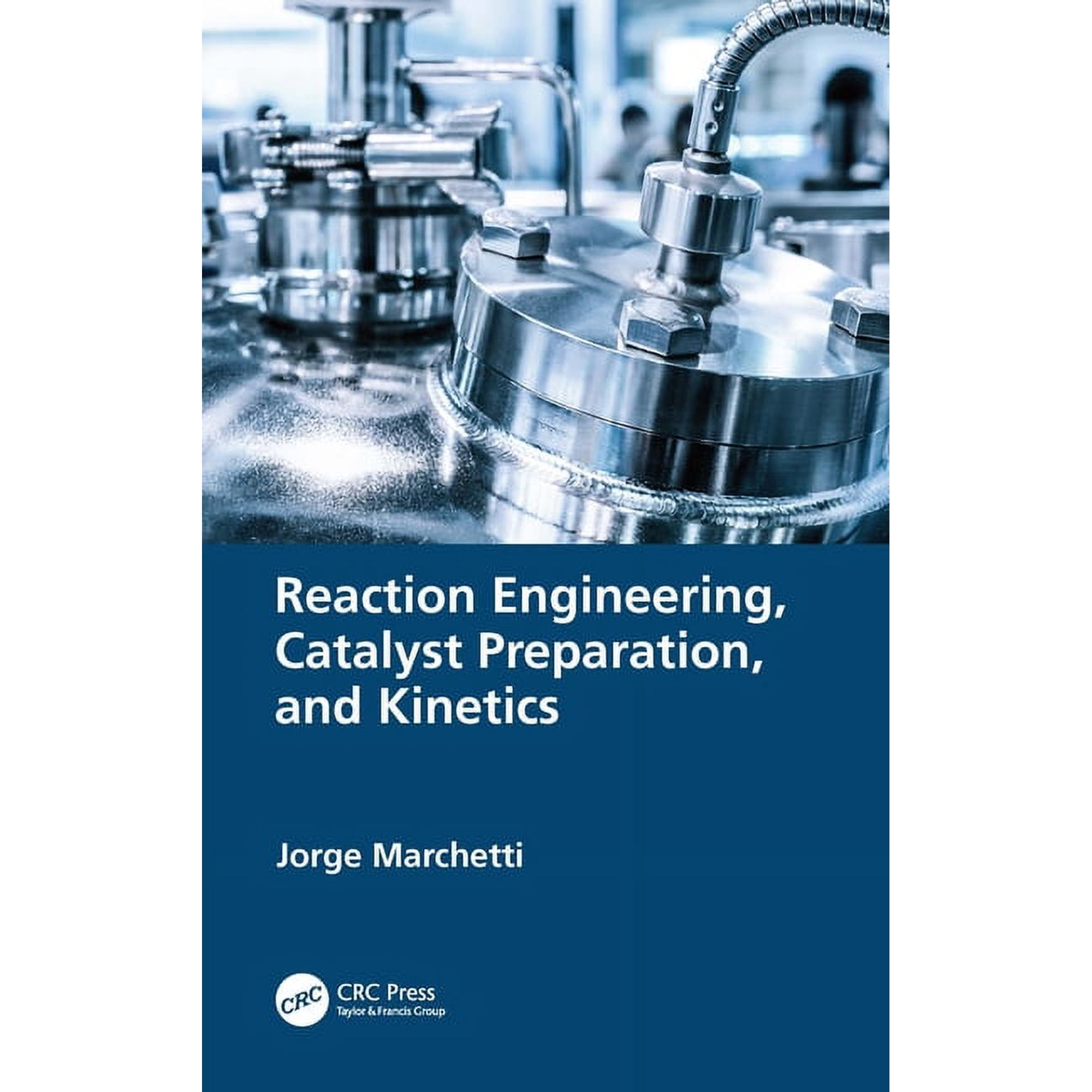 Reaction Engineering Catalyst Preparation and Kinetics (Paperback)