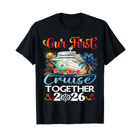 Our First Cruise 2026 Together Cute Matching Couples Cruise T-Shirt