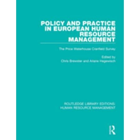 Policy and Practice in European Human Resource Management -
