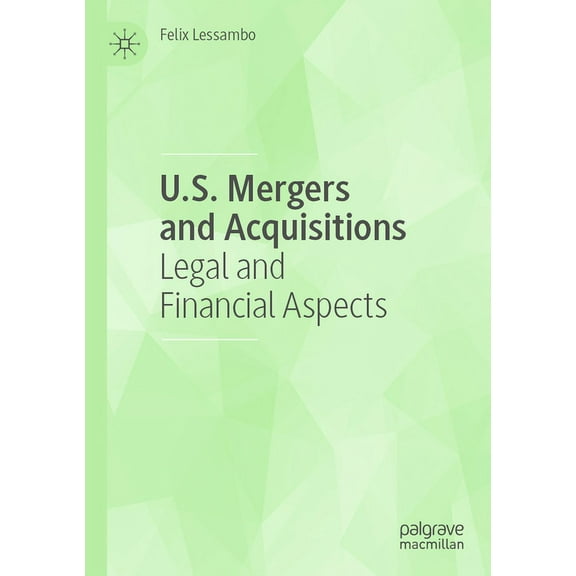 U.S. Mergers and Acquisitions: Legal and Financial Aspects, (Paperback)