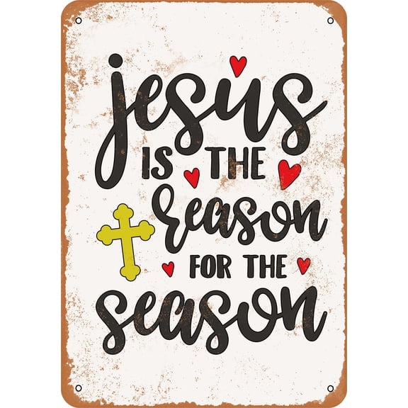 7 x 10 METAL SIGN - Jesus Is the Reason For the Season - Vintage Rusty Look