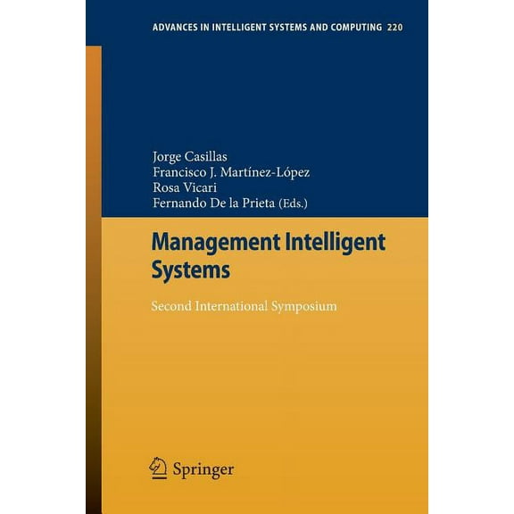 Advances in Intelligent Systems and Comp Management Intelligent Systems: Second International Symposium, Book 220, (Paperback)