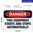 thumbnail image 3 of This Equipment Starts And Stops Automatically Sign, OSHA Danger Sign, 24x36 Corrugated Plastic, 3 of 7