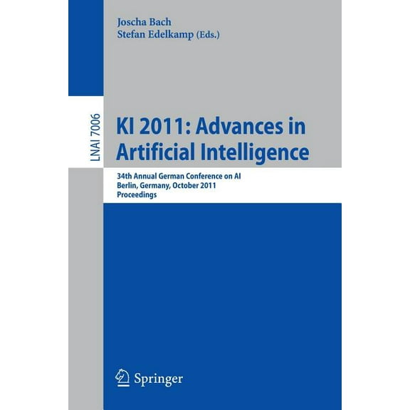KI 2011: Advances in Artificial Intelligence: 34th Annual German Conference on Ai, Berlin, Germany, October 4-7,2011, Pr, (Paperback)