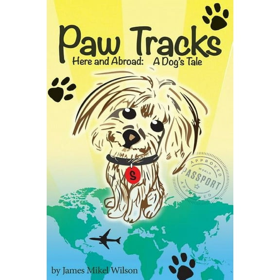 Paw Tracks Here And Abroad: A Dog's Tale, (Paperback)