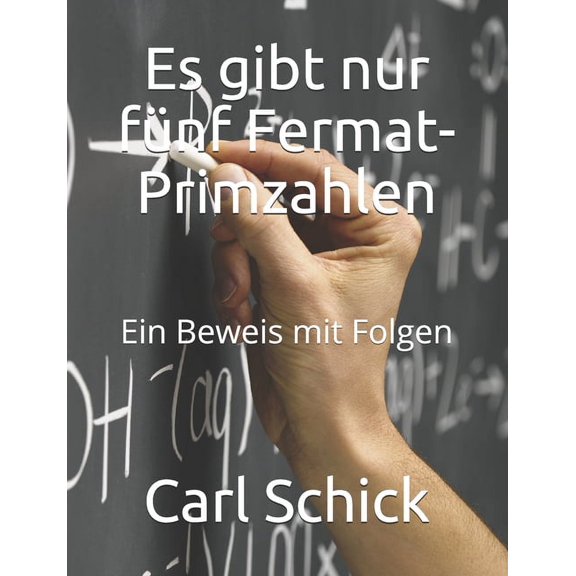 Es gibt nur fÃ¼nf Fermat-Primzahlen: Ein Beweis mit Folgen, (Paperback)