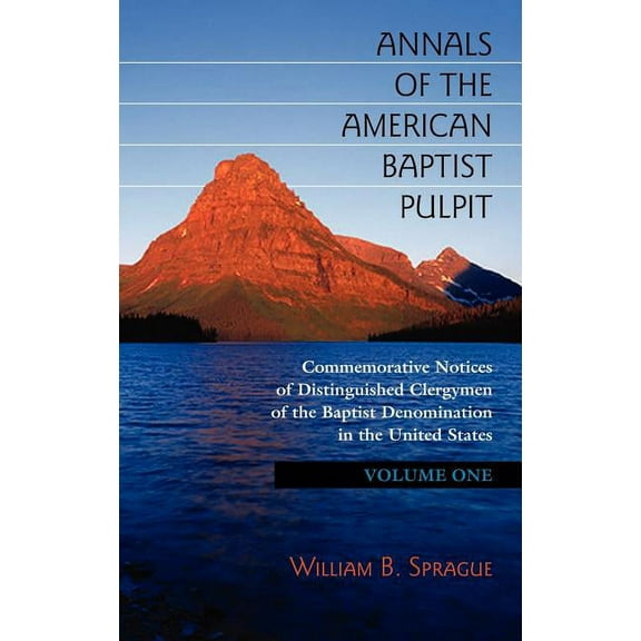 Annals of the American Baptist Pulpit: Volume One, (Hardcover)