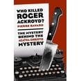 thumbnail image 1 of Pre-Owned Who Killed Roger Ackroyd?: The Mystery Behind the Agatha Christie Mystery (Hardcover) 156584579X 9781565845794, 1 of 1