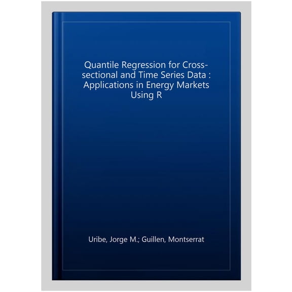 Pre-Owned Springerbriefs in Finance: Quantile Regression for Cross-Sectional and Time Series Data: Applications in Energy Markets Using R (Paperback)