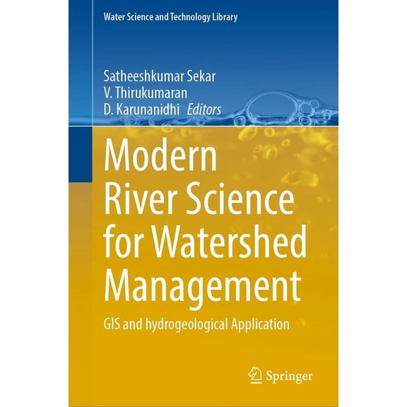 Water Science and Technology Library Modern River Science for Watershed Management: GIS and Hydrogeological Application, Book 128, (Hardcover)
