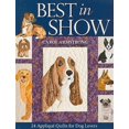 thumbnail image 1 of Pre-Owned Best in Show--24 Applique Quilts for Dog Lovers [With Pattern(s)] (Paperback) 1571206108 9781571206107, 1 of 1