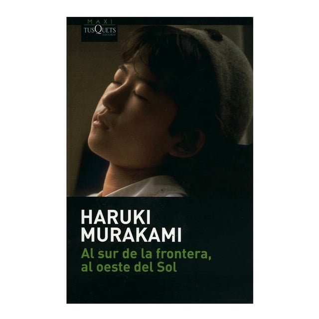 Al Sur de la Frontera al Oeste del Sol Tusquets Editores Haruki Murakami