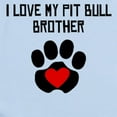 thumbnail image 2 of CafePress - I Love My Pit Bull Brother Body Suit - Baby Light Bodysuit, Size Newborn - 24 Months, 2 of 4