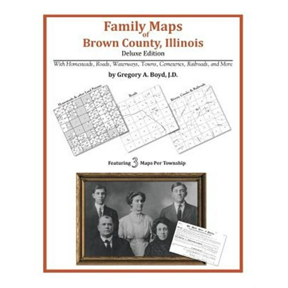 Family Maps of Brown County, Illinois (Paperback) by Gregory a Boyd J D