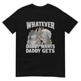 thumbnail image 1 of What Ever Daddy Wants Daddy Gets Shirt, Funny Dad T-SHIRT for Father's Day Gift, Casual Co - As Picture - XL, 1 of 2