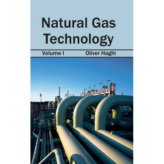 Natural Gas Technology: Volume I, (Hardcover)