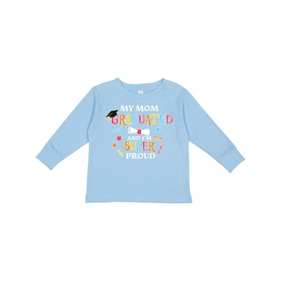 Inktastic My Mom Graduated and I'm Super Proud Boys or Girls Long Sleeve Toddler T-Shirt