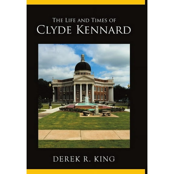 The Life and Times of Clyde Kennard, (Hardcover)