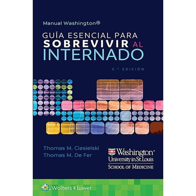 Manual Washington. Guía de supervivencia al internado 5ta Edición