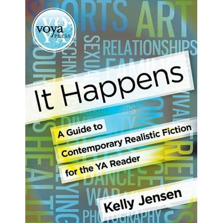 It Happens : A Guide to Contemporary Realistic Fiction for the YA (Best Ya Realistic Fiction)