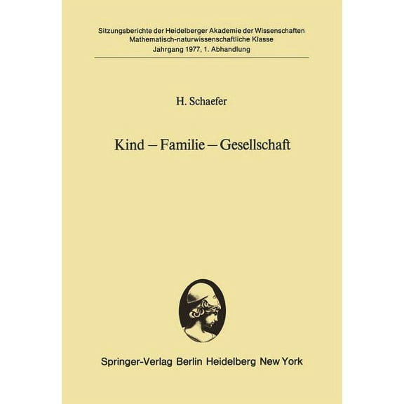 Kind -- Familie -- Gesellschaft: Vorgelegt in Der Sitzung Vom 3. Juli 1976, (Paperback)