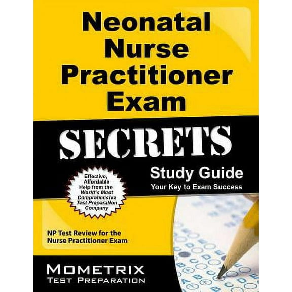 Neonatal Nurse Practitioner Exam Secrets Study Guide : NP Test Review for the Nurse Practitioner Exam (Paperback)