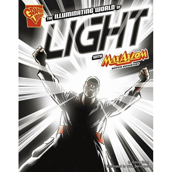 Graphic Science The Illuminating World of Light with Max Axiom, Super Scientist, (Paperback)