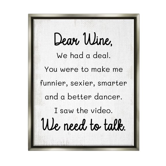 Stupell Industries Dear Wine Need to Talk Inspirational Painting Gray Floater Framed Canvas Art Print Wall Art, 17 x 21