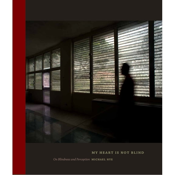 My Heart Is Not Blind: On Blindness and Perception (Hardcover)