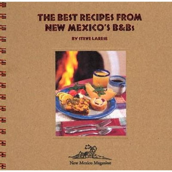 Pre-Owned The Best Recipes from New Mexico's B&Bs (Spiral-bound) 0937206857 9780937206850