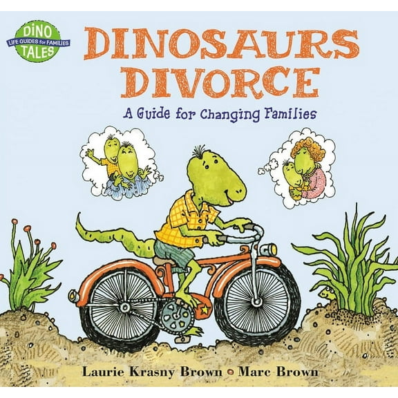 Dino Tales: Life Guides for Families Dinosaurs Divorce: A Guide for Changing Families, (Paperback)