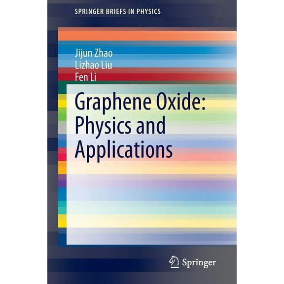 Springerbriefs in Physics Graphene Oxide: Physics and Applications, (Paperback)