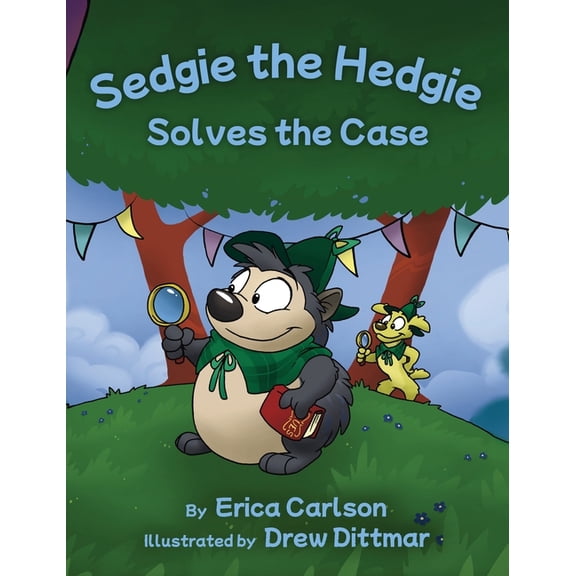 The Adventures of Sedgie the Hedgie Sedgie the Hedgie Solves the Case, Book 2, (Hardcover)