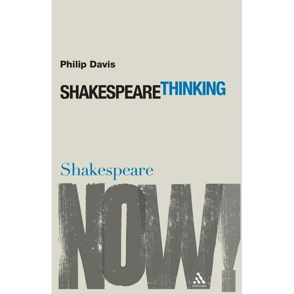 Shakespeare Now! Shakespeare Thinking, (Paperback)
