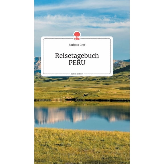 Reisetagebuch PERU. Life is a Story - story.one, (Hardcover)