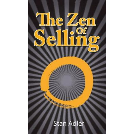 The Zen of Selling : The Way to Profit from Life's Everyday
