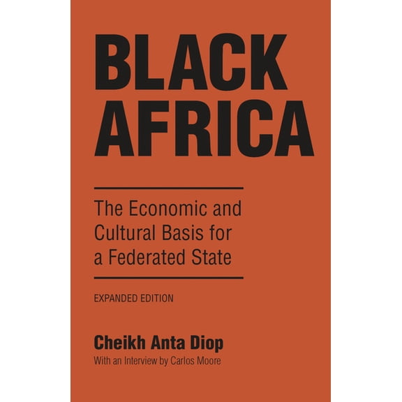 Black Africa: The Economic and Cultural Basis for a Federated State, (Paperback)