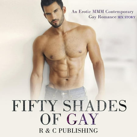 Fifty Shades of Gay: An Erotic MMM Contemporary Gay Romance Sex Story -